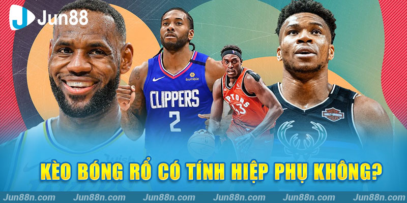 Kèo bóng rổ có tính hiệp phụ không?